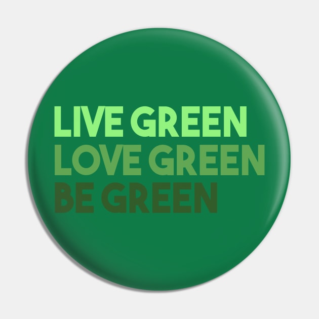 Live Green Love Green Be Green Pin by VintageArtwork