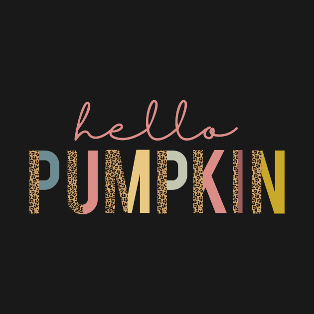 Discover Hello Pumpkin gift or present for every Pumpkin Lover, perfect Thanksgiving present. BA apparel for everyday. - Hello Pumpkin - T-Shirt