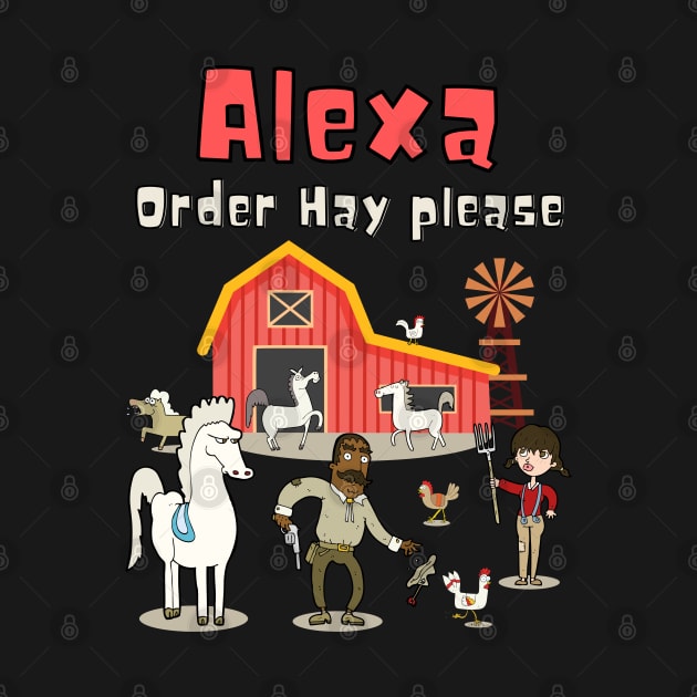 Alexa Order Hay Please by Minii Savages 