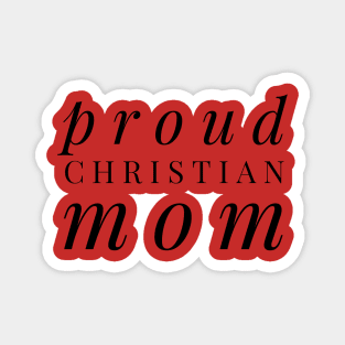 Proud Christian Mom Magnet