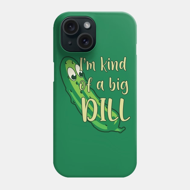 Big Dill Phone Case by arlingjd