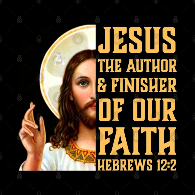 Jesus, the author and finisher of our faith | Christian Design | Bible Verse by ChristianLifeApparel