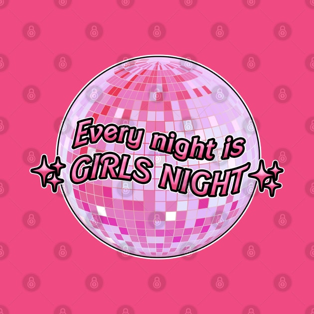 Every Night Is Girls Night by RoserinArt