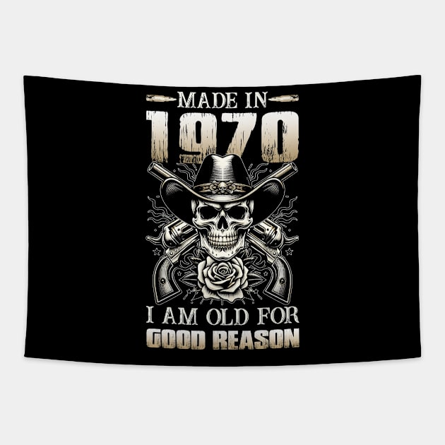 Made In 1970 I'm Old For Good Reason Tapestry by D'porter