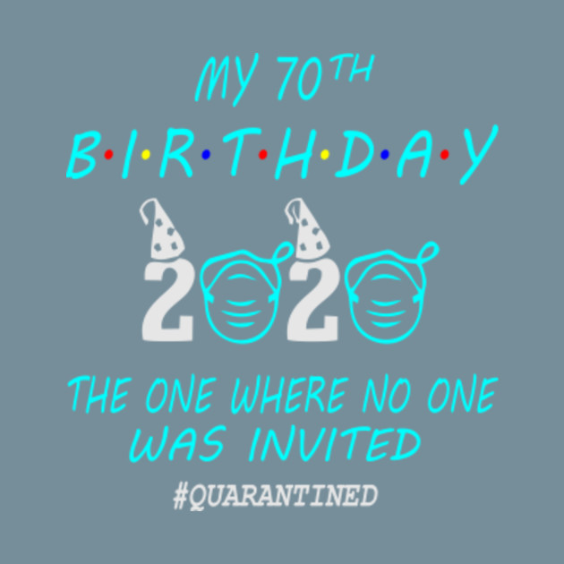 Discover 70th Birthday In Quarantine 2020 Gifts - 70th - T-Shirt