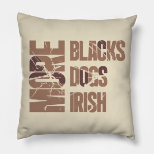 More BLACKS More DOGS More IRISH Pillow