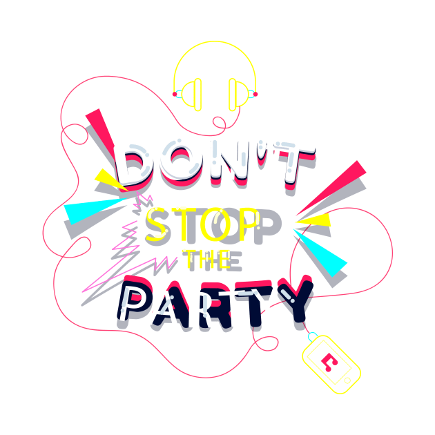 Don't Stop Party Positive Words by MariaStore