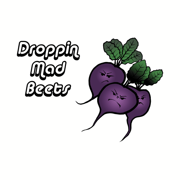 Droppin Mad Beets by nerosin