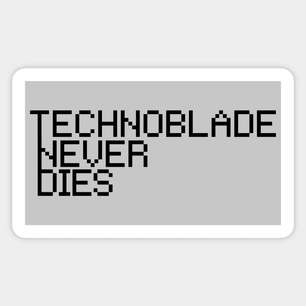 Technoblade Quote: Technoblade Never Dies Bumper Sticker Vinyl Decal 5  inches