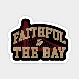 Faithful To The Bay San Francisco Football Bay Magnet