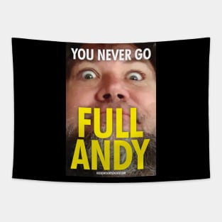 You Never Go Full Andy Tapestry