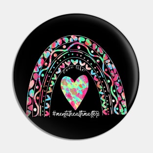 Love life mental Health Matters rainbow design Pin