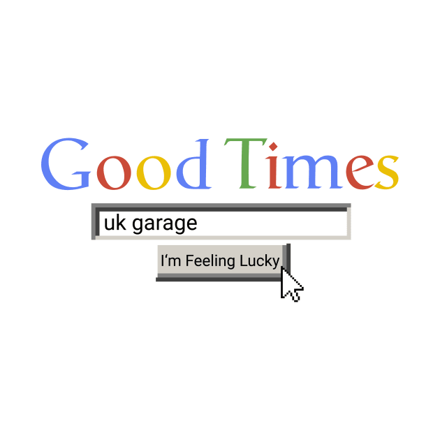 Good Times UK Garage by Graograman