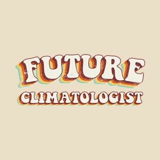 Future Climatologist - Groovy Retro 70s Style T-Shirt