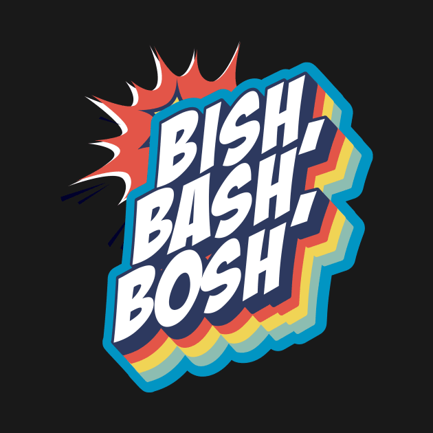 BISH BASH BOSH by Cool Stuff by Marco  