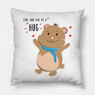 Come and give me a hug! Pillow