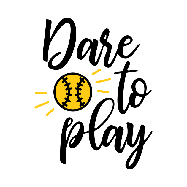 Dare To Play by Coral Graphics