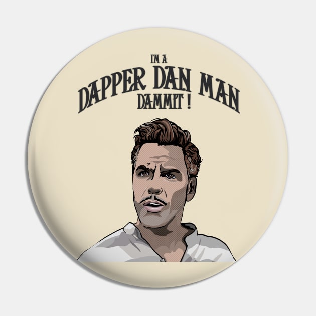 Dapper Dan - O Brother Where Art Thou - Pin