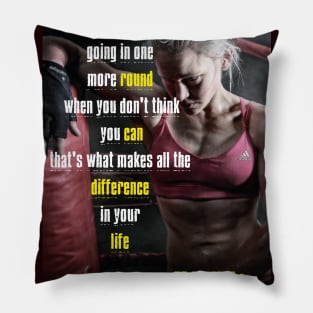 Motivational quote going in one more round Pillow