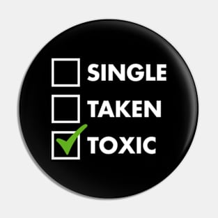 Single Taken Toxic Pin