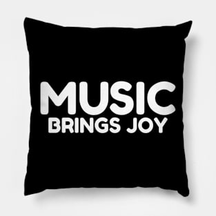 Music brings joy Pillow