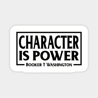 Character is Power, Booker T Washington, Quote, Black History Magnet