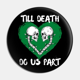 Till Death Do Us Part Skeleton/Skull Green Heart Pin