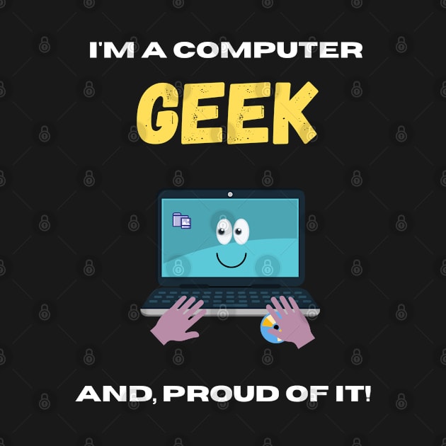 I'm a computer geek. And, proud of it! by InspiredCreative