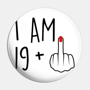 I Am 19 Plus 1 Middle Finger For A 20th Birthday For Women Pin