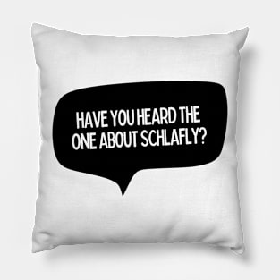 Schlafly Started It Pillow