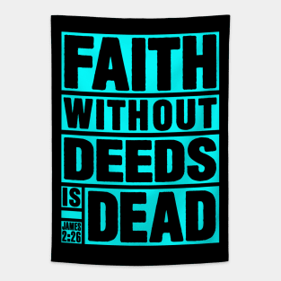 James 2:26 Faith Without Deeds is Dead Tapestry