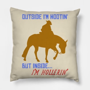 Outside I'm Hootin', But Inside I'm Hollerin' - Meme, Cowboy, Oddly Specific Pillow