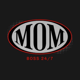 Mom Boss 24/7 Funny Cute Mothers Day Mother Mama Mommy Humor T-Shirt