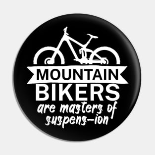 Mountain bikers are masters of suspens ion Pin