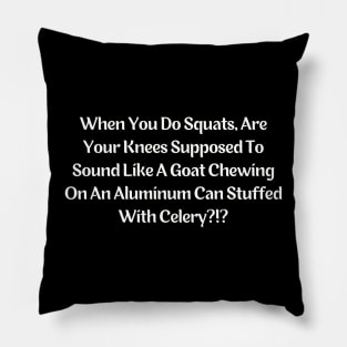Knee Pain Comedy T-Shirt - Hilarious Squat Sound Quote, Fitness Enthusiast Apparel, Ideal Present for Gym Enthusiasts Pillow