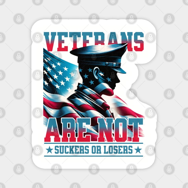 Veterans-Are-Not-Suckers-Or-Losers Magnet by JessArty