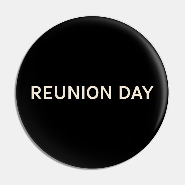 Reunion Day On This Day Perfect Day Pin by TV Dinners