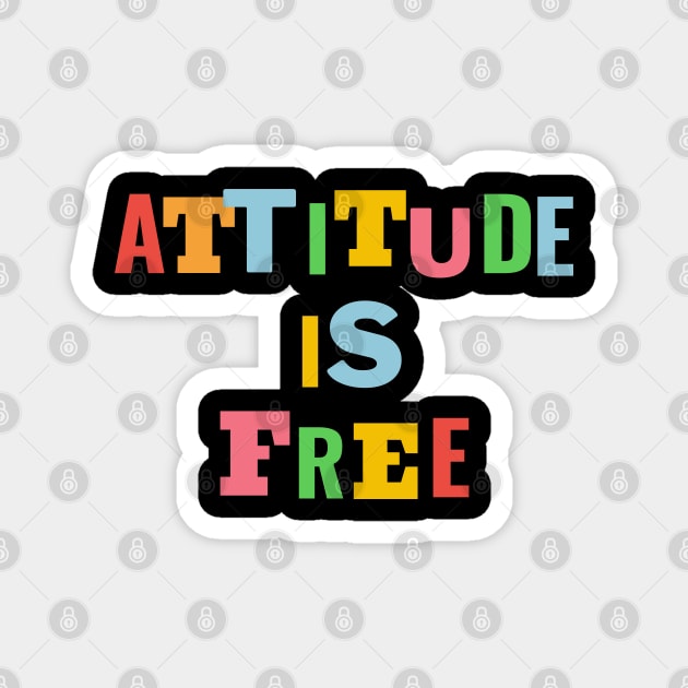 Attitude Is Free | Comic Colorful Typography Magnet by Nonconformist