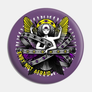 Enby Not Afraid Pin