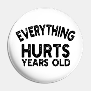 everything hurts years old Pin