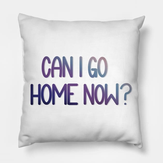 Can I Go Home Now? - Watercolor Pillow by elizabethsdoodles