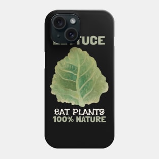 Eat Lettuce 100% Nature Phone Case