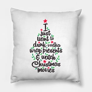 I Just Want To Drink Vodka Wrap Presents Watch Christmas Movies Pillow