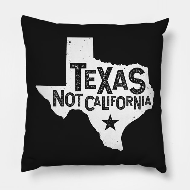 Texas Not California Distressed State | Texas Pride Pillow by PlantSlayer