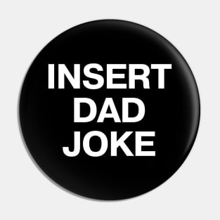 INSERT DAD JOKE Pin