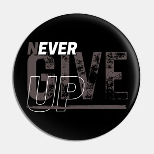 Never Give Up Pin