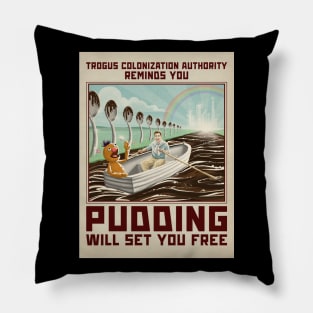 Pudding Will Set You Free Pillow