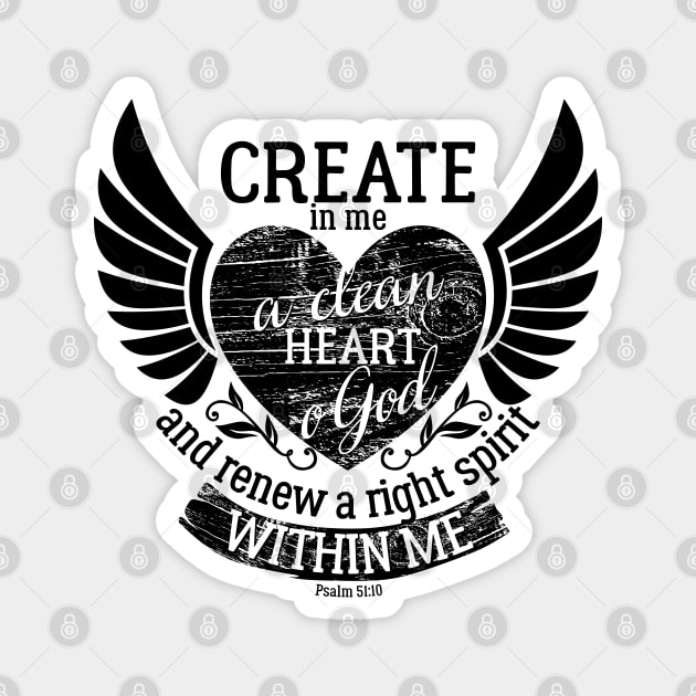 Create in me a clean heart o God and renew a right spirit within me. Magnet by Reformer