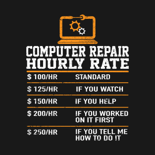 Computer Repair Hourly Rate Computer Repair Geek Garment T-Shirt