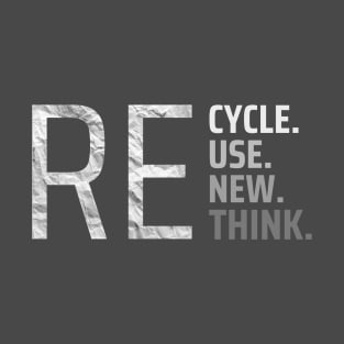 recycle reuse renew rethink T-Shirt